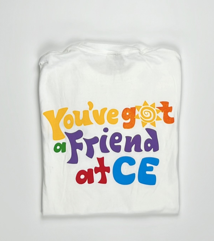 A white shirt with the words " you 've got a friend at ce ".
